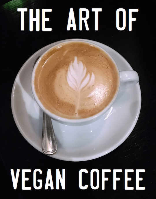 The Art of Vegan Coffee